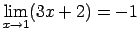 $ \lim\limits_{x\rightarrow 1}(3x+2)=-1$
