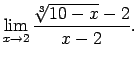 $\displaystyle \lim\limits_{x\rightarrow 2}\frac{\sqrt[3]{10-x}-2}{x-2}\/.$