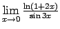$ \lim\limits_{x\rightarrow 0}\frac{\ln(1+2x)}{\sin
3x}$