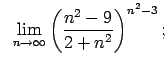 $\displaystyle \;\;\lim\limits_{n\rightarrow\infty}\left(\frac{n^2-9}{2+n^2}\right)^{n^2-3};$