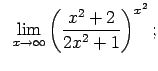 $\displaystyle \;\;\lim\limits_{x\rightarrow\infty}\left(\frac{x^2+2}{2x^2+1}\right)^{x^2};$