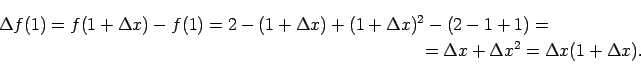 \begin{multline*}
\Delta f(1)=f(1+\Delta x)-f(1)=2-(1+\Delta x)+(1+\Delta x)^2-(2-1+1)=\\
=\Delta x+\Delta x^2=\Delta x(1+\Delta x).
\end{multline*}