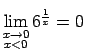 $ \lim\limits_{\substack{x\rightarrow
0\\  x<0}}6^{\frac{1}{x}}=0$