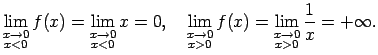 $\displaystyle \lim\limits_{\substack{x\rightarrow 0\\  x<0}}f(x)=
\lim\limits_{...
...x>0}}f(x)=
\lim\limits_{\substack{x\rightarrow
0\\  x>0}}\frac{1}{x}=+\infty\/.$